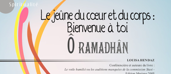 Le jeûne du cœur et du corps : bienvenue à toi Ô  mois de Ramadhan