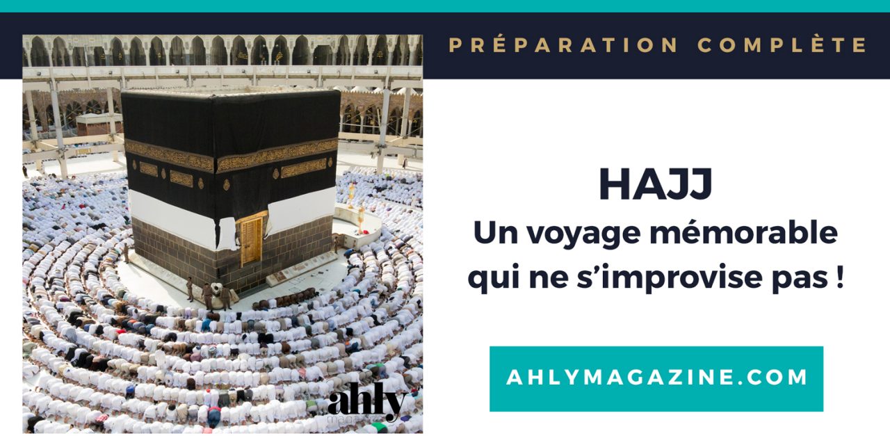 Hajj : un voyage mémorable qui ne s’improvise pas – ressources pour bien se préparer