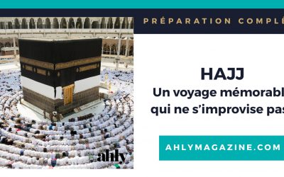 Hajj : un voyage mémorable qui ne s’improvise pas – ressources pour bien se préparer